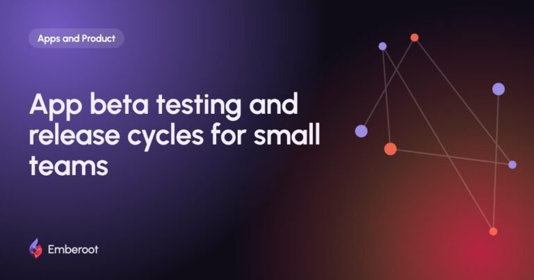 App beta testing and release cycles for small teams
