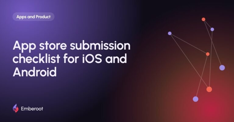 App store submission checklist for iOS and Android