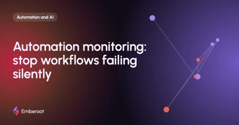 Automation monitoring: stop workflows failing silently