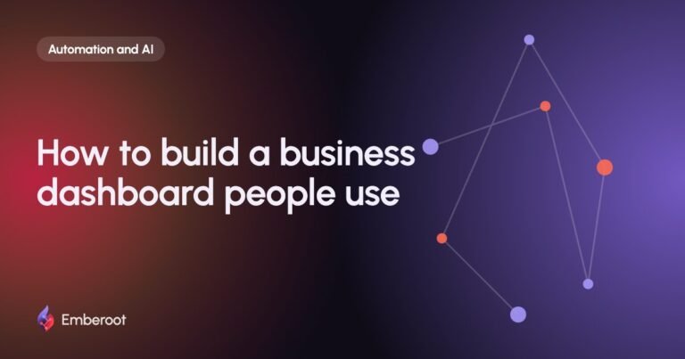 How to build a business dashboard people use