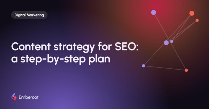 Content strategy for SEO: a step-by-step plan Content strategy for SEO: a step-by-step plan