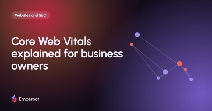 Core Web Vitals explained for business owners