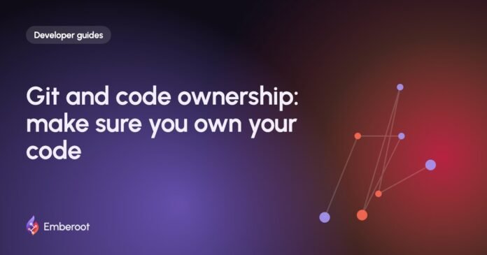 Git and code ownership: make sure you own your code