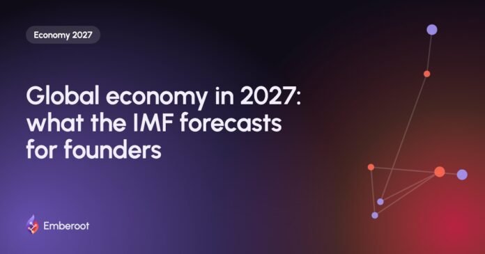 Global economy in 2027: what the IMF forecasts for founders