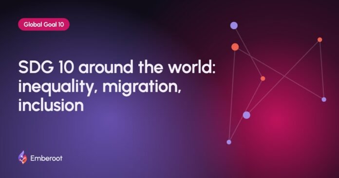 SDG 10 around the world: inequality, migration, inclusion