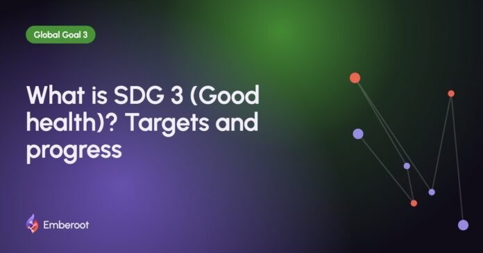 What is SDG 3 (Good health)? Targets and progress