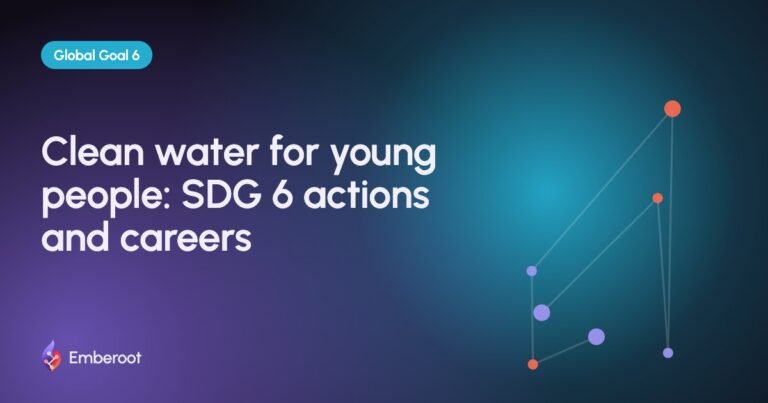 Clean water for young people: SDG 6 actions and careers