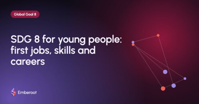 SDG 8 for young people: first jobs, skills and careers