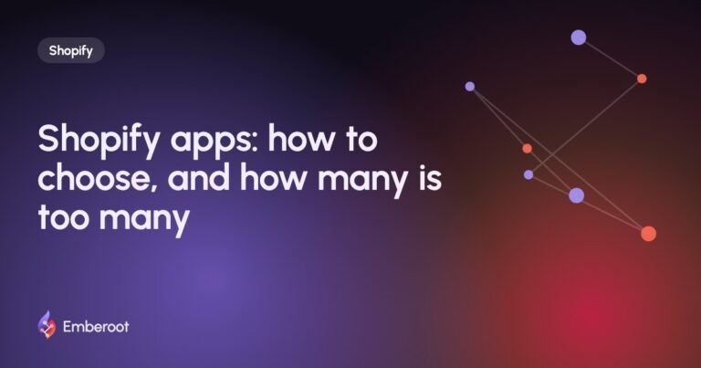 Shopify apps: how to choose, and how many is too many