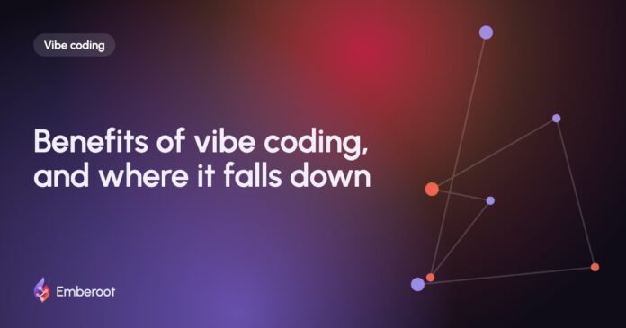 Benefits of vibe coding, and where it falls down