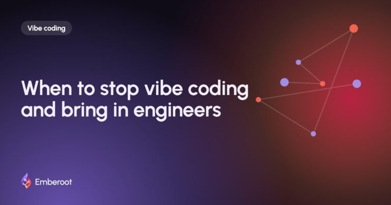 When to stop vibe coding and bring in engineers