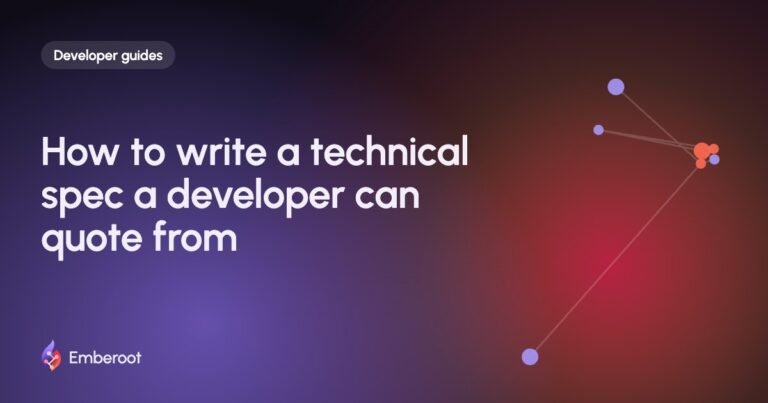 How to write a technical spec a developer can quote from