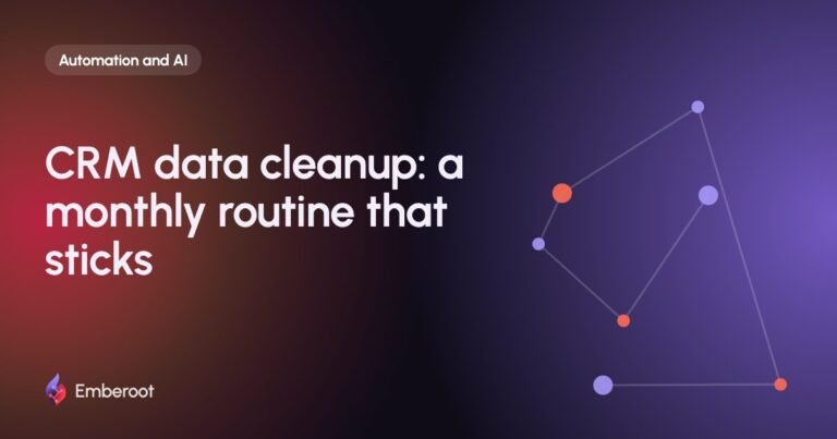 CRM data cleanup: a monthly routine that sticks