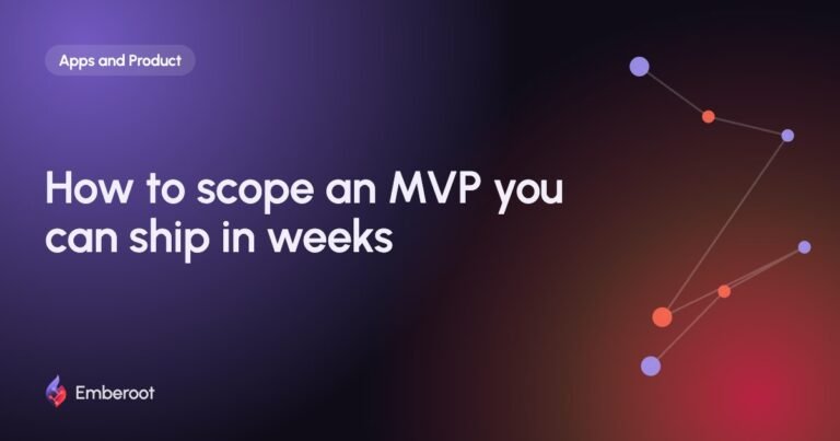 How to scope an MVP you can ship in weeks