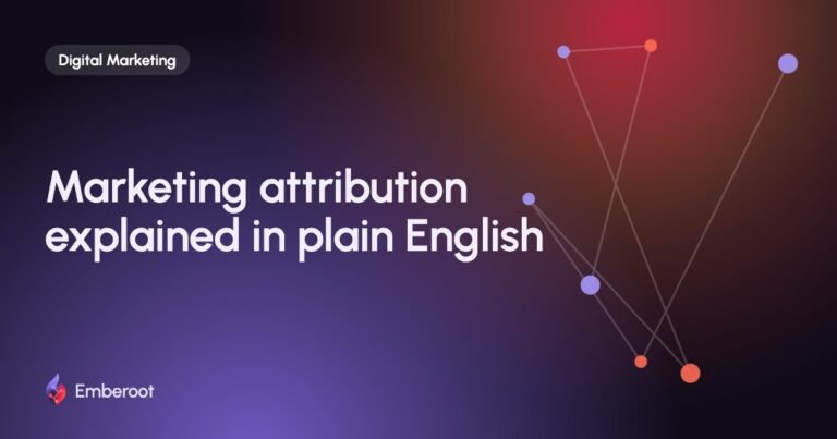 Marketing attribution explained in plain English